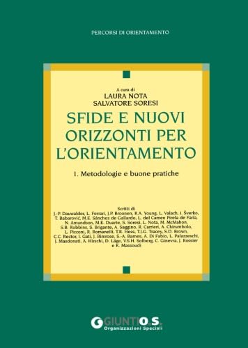 Sfide e nuovi orizzonti per l'orientamento vol. 1 - Metodologie e buone pratiche (Percorsi di orientamento) Business, Finance & Career