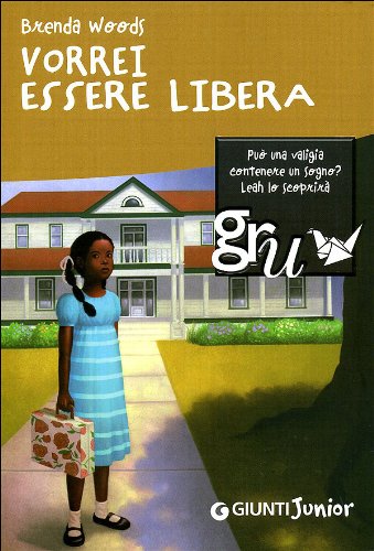 Vorrei essere libera (GRU. Giunti ragazzi universale) Fiction