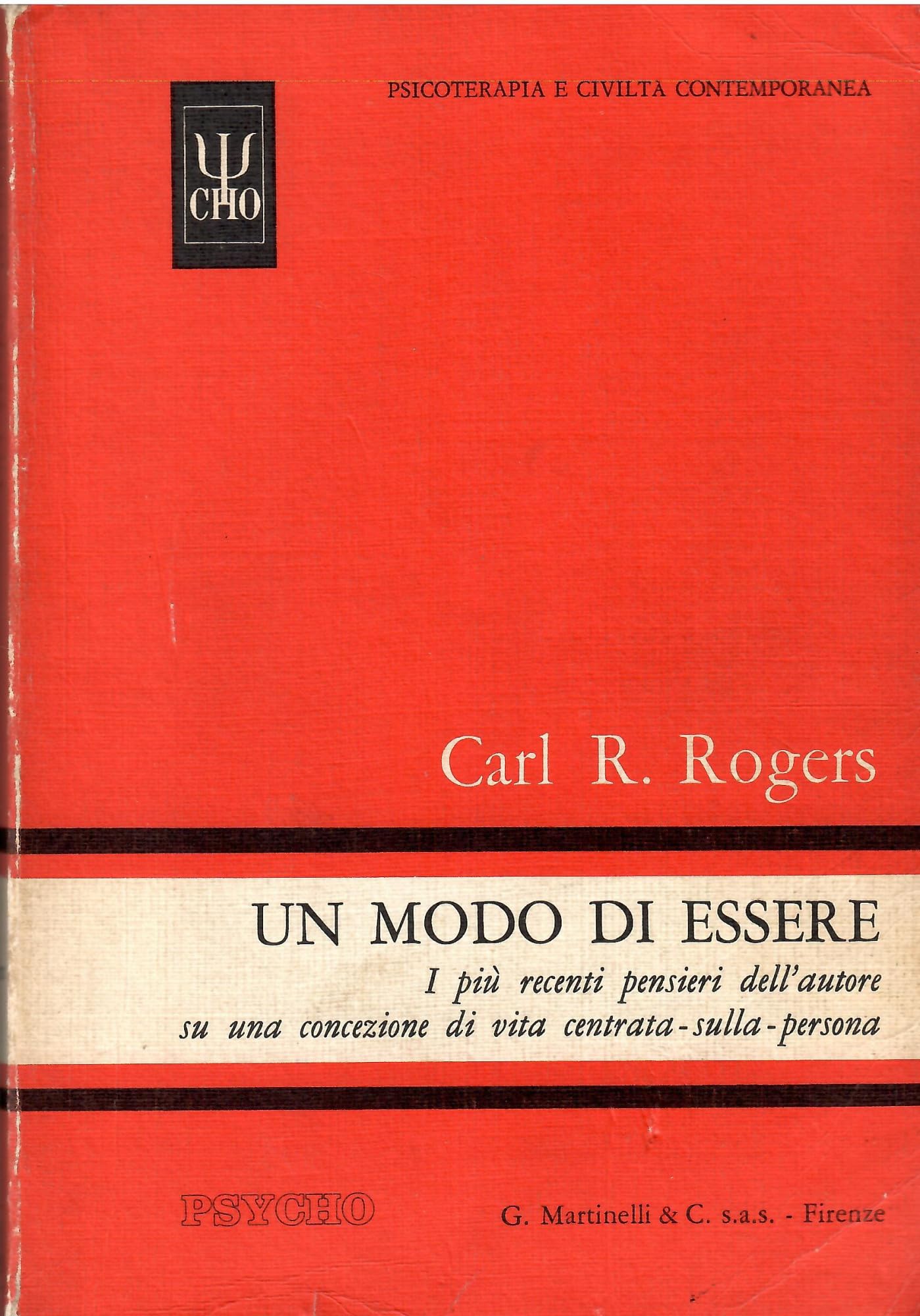 Un modo di essere. I più recenti pensieri dell'autore su una concezione di vita centrata-sulla-persona (Psicoanalisi e civiltà contemporanea) (Italian Edition) Science Books
