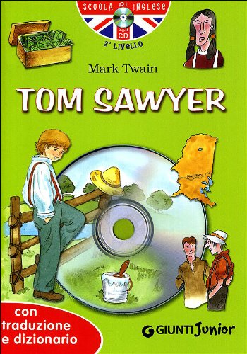Tom Sawyer. Con traduzione e dizionario. Con CD Audio Novels & Short Stories