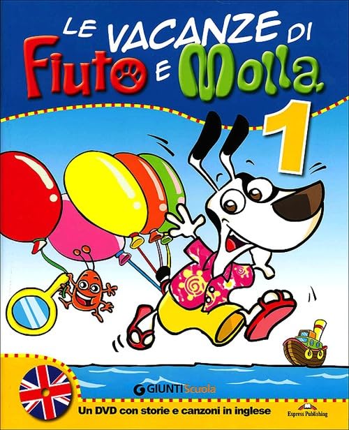 Le vacanze di Fiuto e Molla. Con Leggo con Fiuto e Molla. Per la 1ª classe elementare. Con DVD (Scuola primaria) Professional & Reference Books