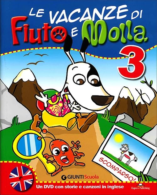 Le vacanze di Fiuto e Molla. Con Tito Stordito. Per la 3ª classe elementare. Con DVD book