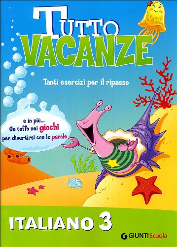 Tutto vacanze italiano. Per la Scuola elementare (Vol. 3) Professional & Reference Books