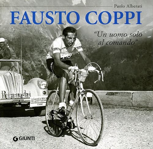 Fausto Coppi. «Un uomo solo al comando» (Atlanti illustrati medi) Sports