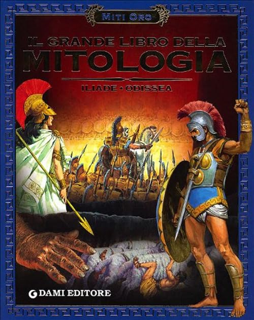 Il grande libro della mitologia. Iliade-Odissea (Magic Price) Classics