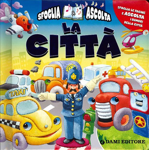 La città. Sfoglia le pagine e ascolta i rumori della città (Sfoglia e ascolta) Tiptoi & Games