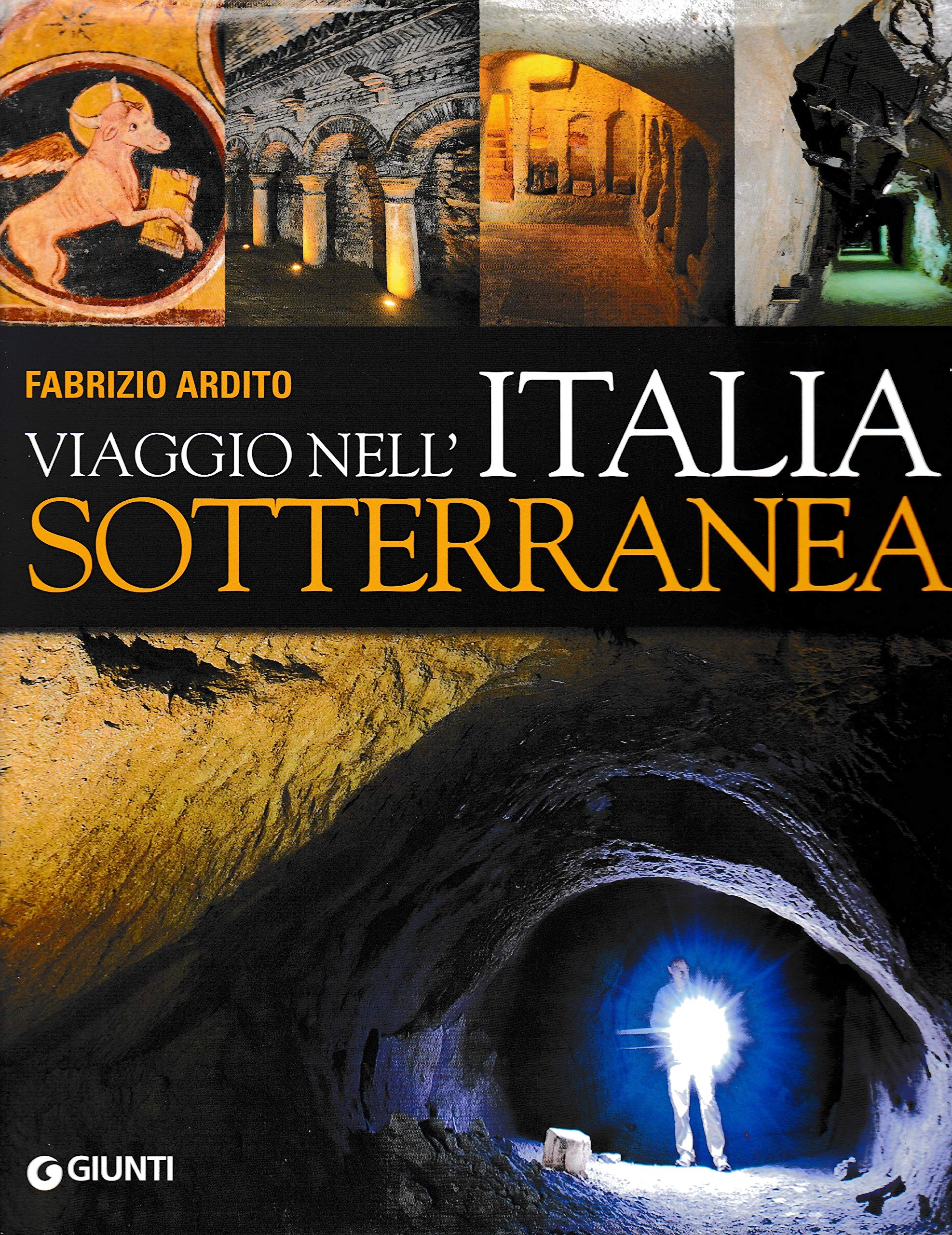 Viaggio nell'Italia sotterranea. Ediz. illustrata book