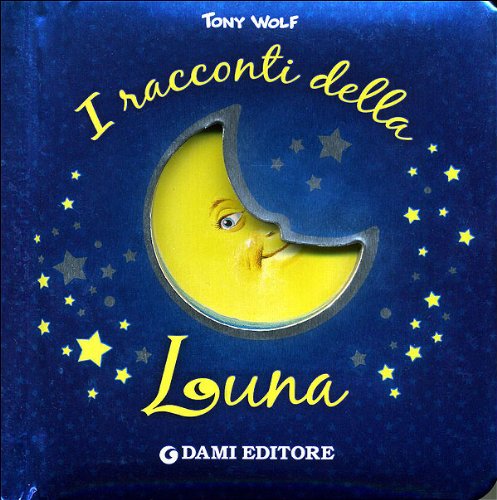 I racconti della luna. Ediz. illustrata book