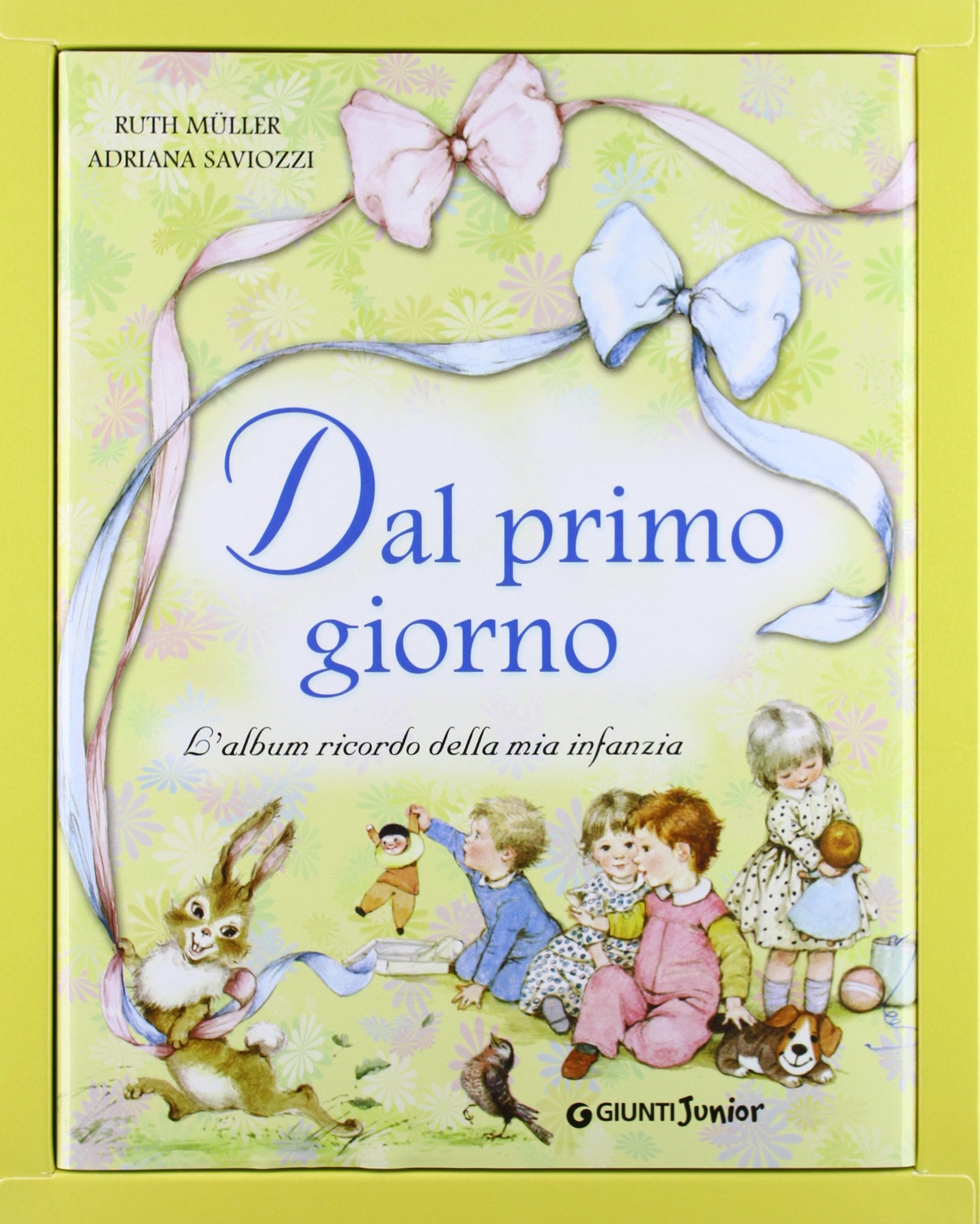Dal primo giorno. L'album ricordo della mia infanzia. Ediz. illustrata book