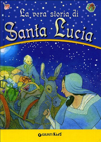 La vera storia di santa Lucia. Ediz. illustrata Non-fiction