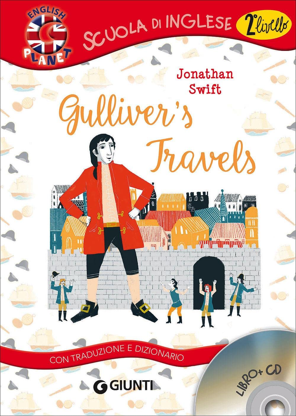 Gulliver's travels. Con traduzione e dizionario (Scuola di inglese. 2° livello) Novels & Short Stories
