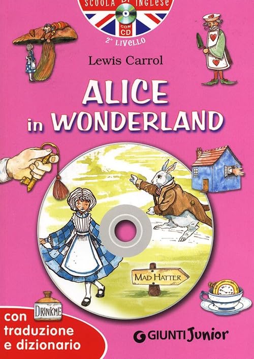 Alice in Wonderland. Con traduzione e dizionario. Con CD Audio (Scuola d'inglese 2 livello) Novels & Short Stories