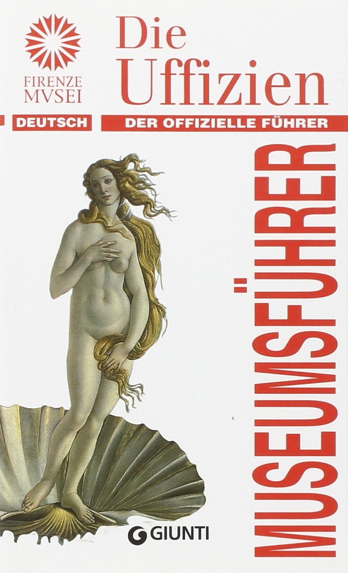 Gli Uffizi. La guida ufficiale. Ediz. tedesca (Guide uff. musei fiorentini. Rapide) Leisure, Home & Garden