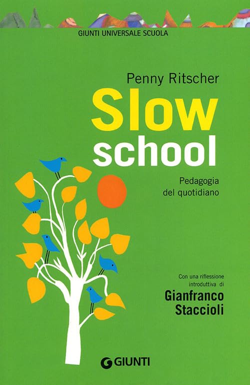 Slow school. Pedagogia del quotidiano book