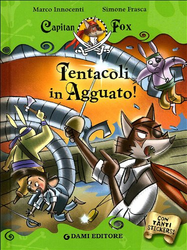 Tentacoli in agguato! Capitan Fox. Con adesivi Non-fiction