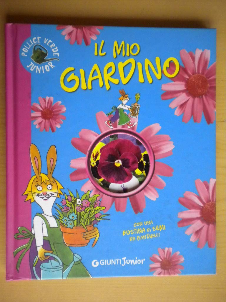 Il mio giardino. Ediz. illustrata (Manuali ragazzi. Junior) Non-fiction