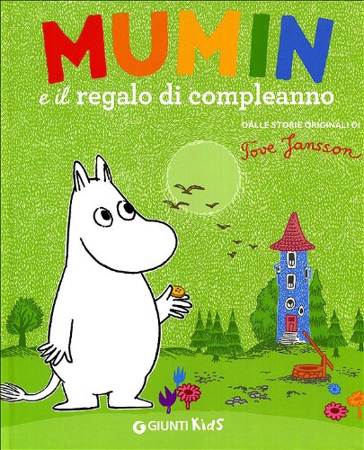 Mumin e il regalo di compleanno. Ediz. illustrata Children's books