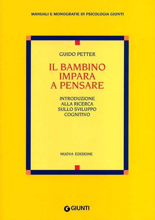 Il bambino impara a pensare. Introduzione alla ricerca sullo sviluppo cognitivo book