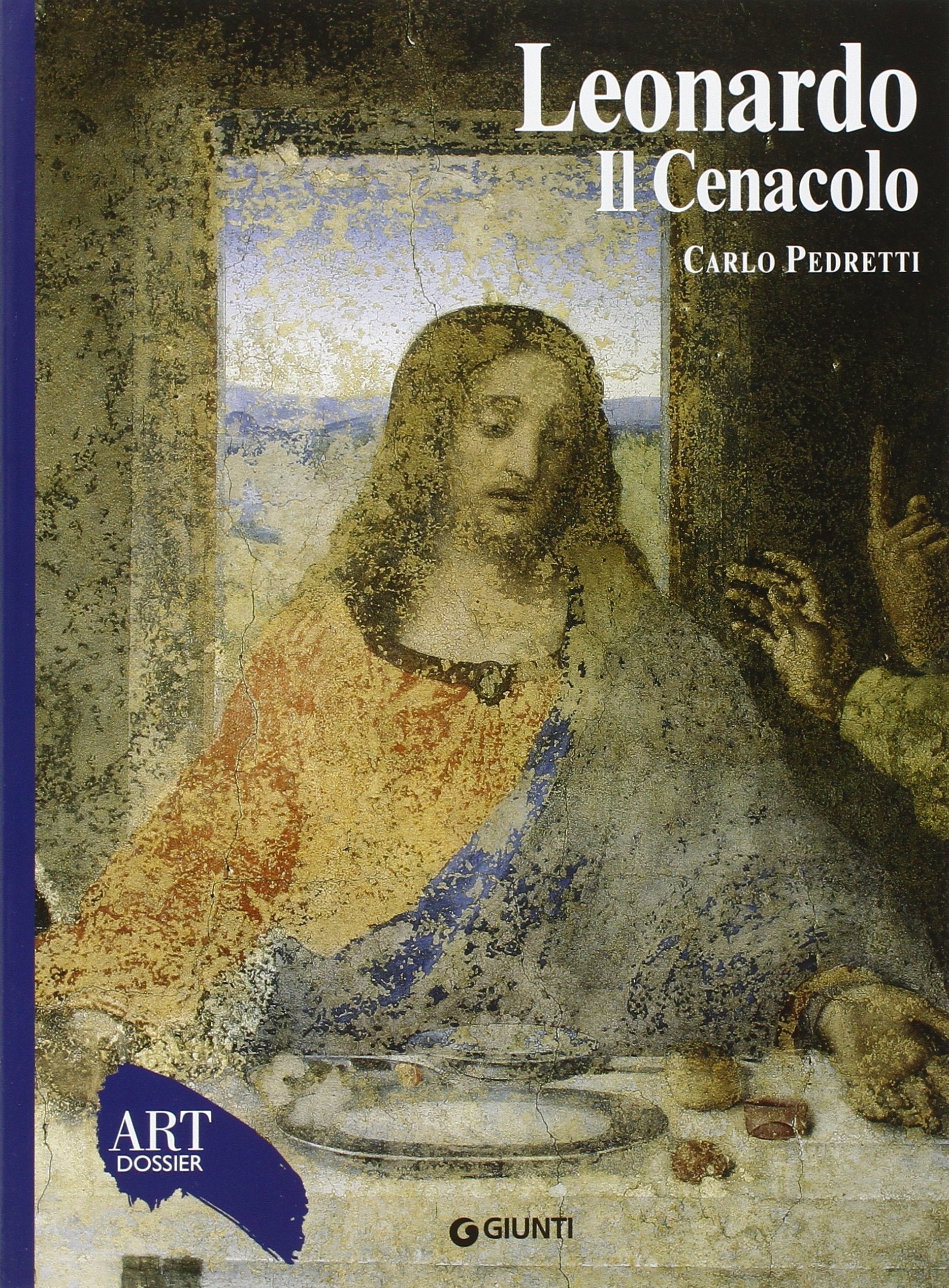 Leonardo. Il Cenacolo (Dossier d'art, Band 146) Film, Art & Culture