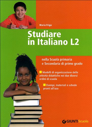 Studiare in Italiano L2. nella Scuola primaria e secondaria di primo grado book
