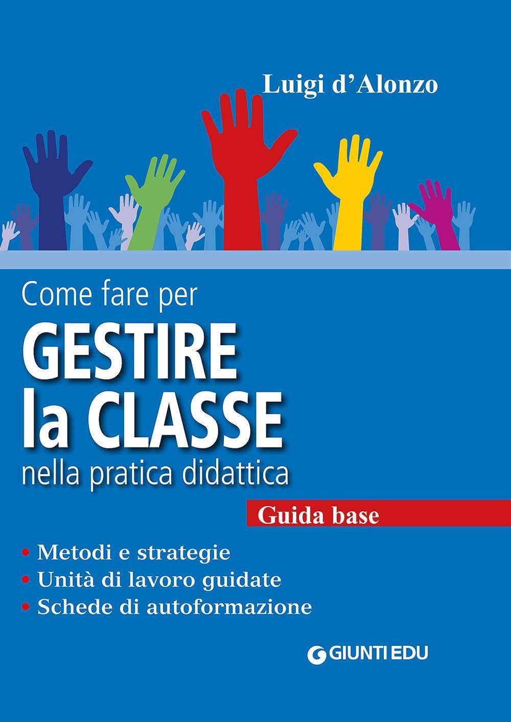 Come fare per gestire la classe nella pratica didattica. Guida base Education & Training