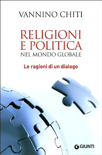 Religioni e politica nel mondo globale. Le ragioni di un dialogo Business, Finance & Career