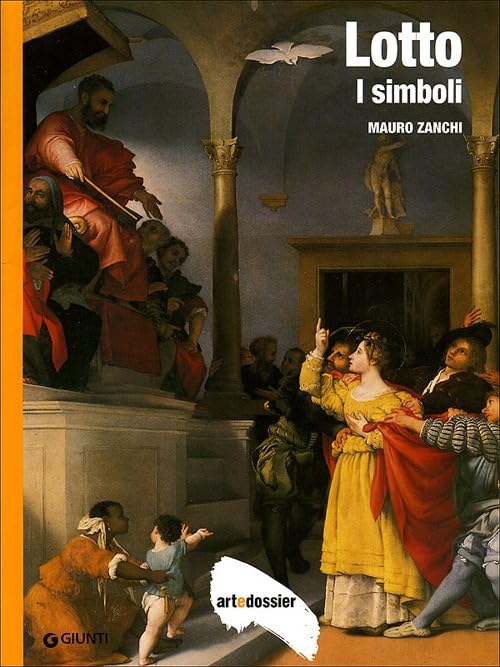 Lotto. I simboli. Ediz. illustrata (Dossier d'art) Film, Art & Culture