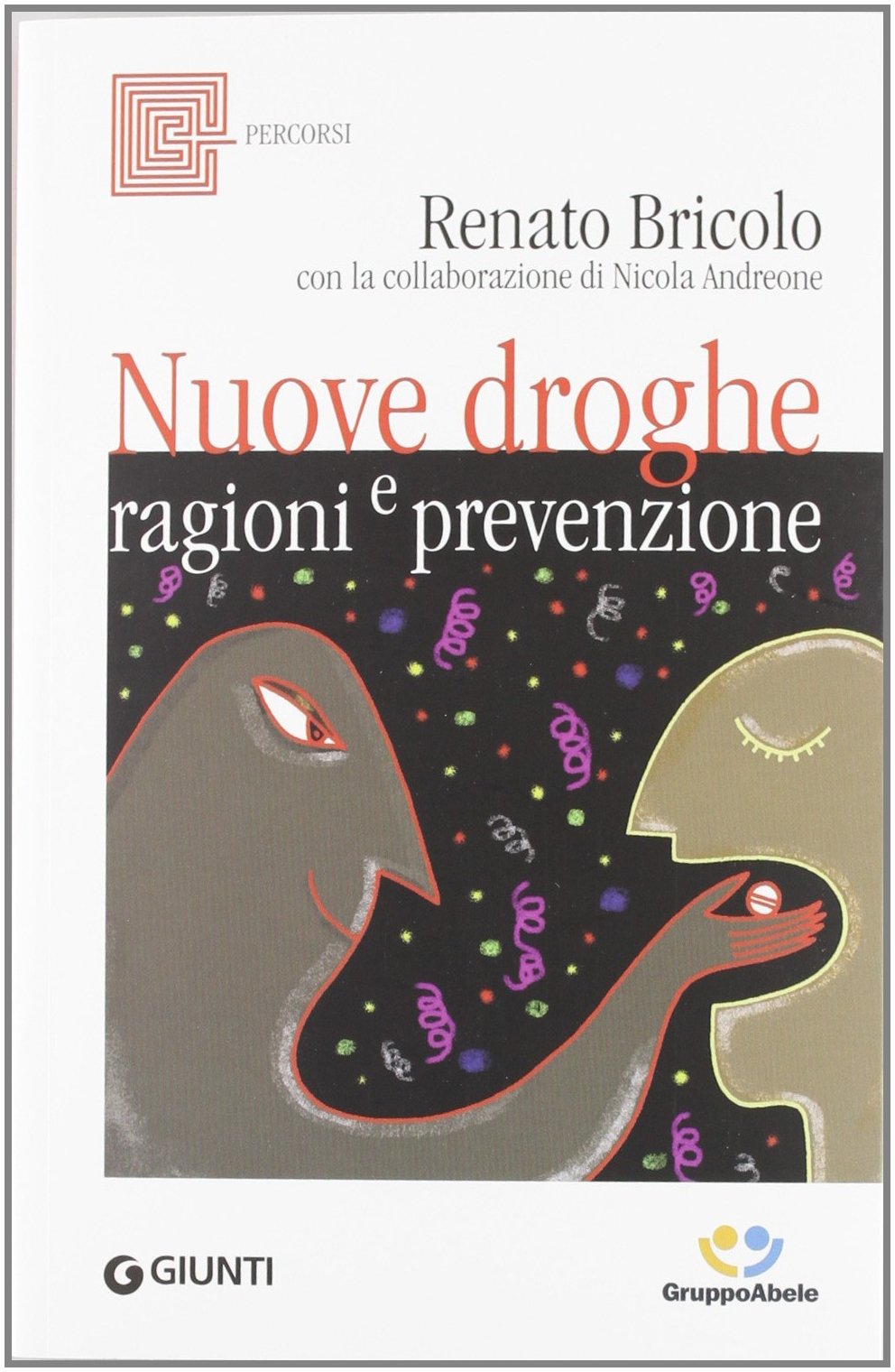 Nuove droghe. Ragioni e prevenzione (Percorsi) Books