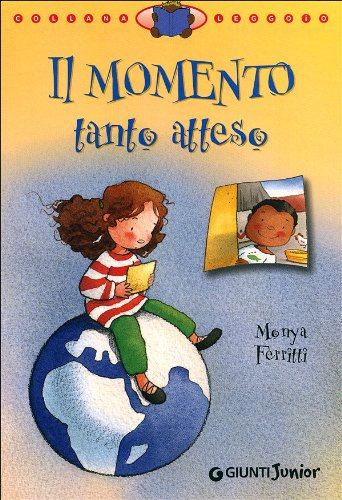 Il momento tanto atteso. Ediz. illustrata (Leggo io) Non-fiction