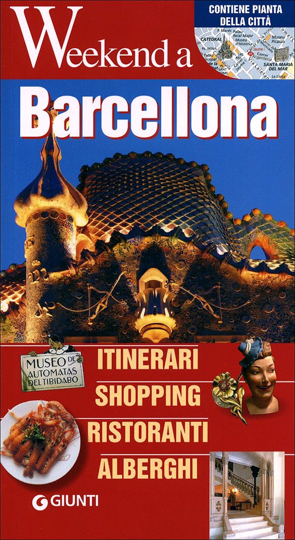 Barcellona. Itinerari, shopping, ristoranti, alberghi Leisure, Home & Garden