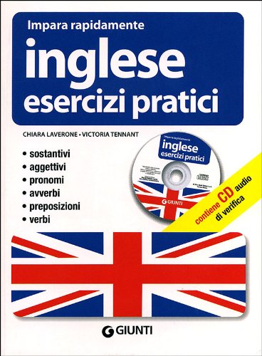 Inglese. Esercizi pratici. Sostantivi, aggettivi, pronomi, avverbi, preposizioni, verbi. Ediz. bilingue. Con CD Audio book