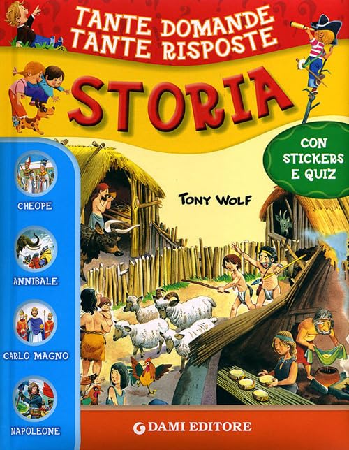 Storia. Con stickers (Tante domande tante risposte) Non-fiction