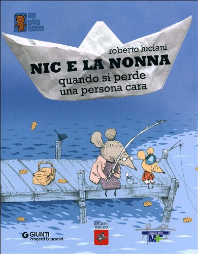 Nic e la nonna. Quando si perde una persona cara Non-fiction