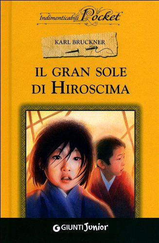 Il gran sole di Hiroscima (Indimenticabili pocket) Non-fiction