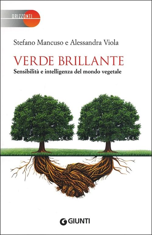 Verde brillante. Sensibilità e intelligenza del mondo vegetale (Saggi Giunti) Natural Sciences