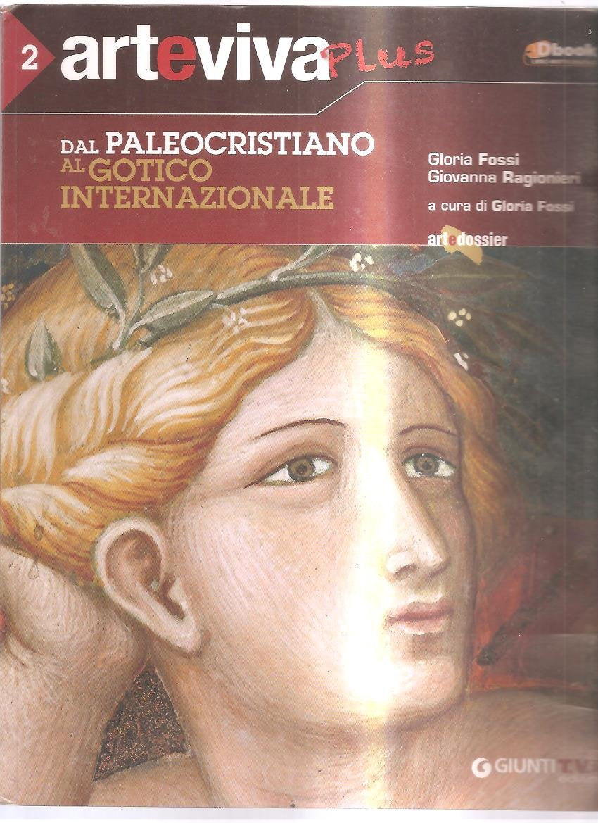 Arteviva plus. Per le Scuole superiori. Con espansione online. Dal paleocristiano al gotico internazionale (Vol. 2) Professional & Reference Books