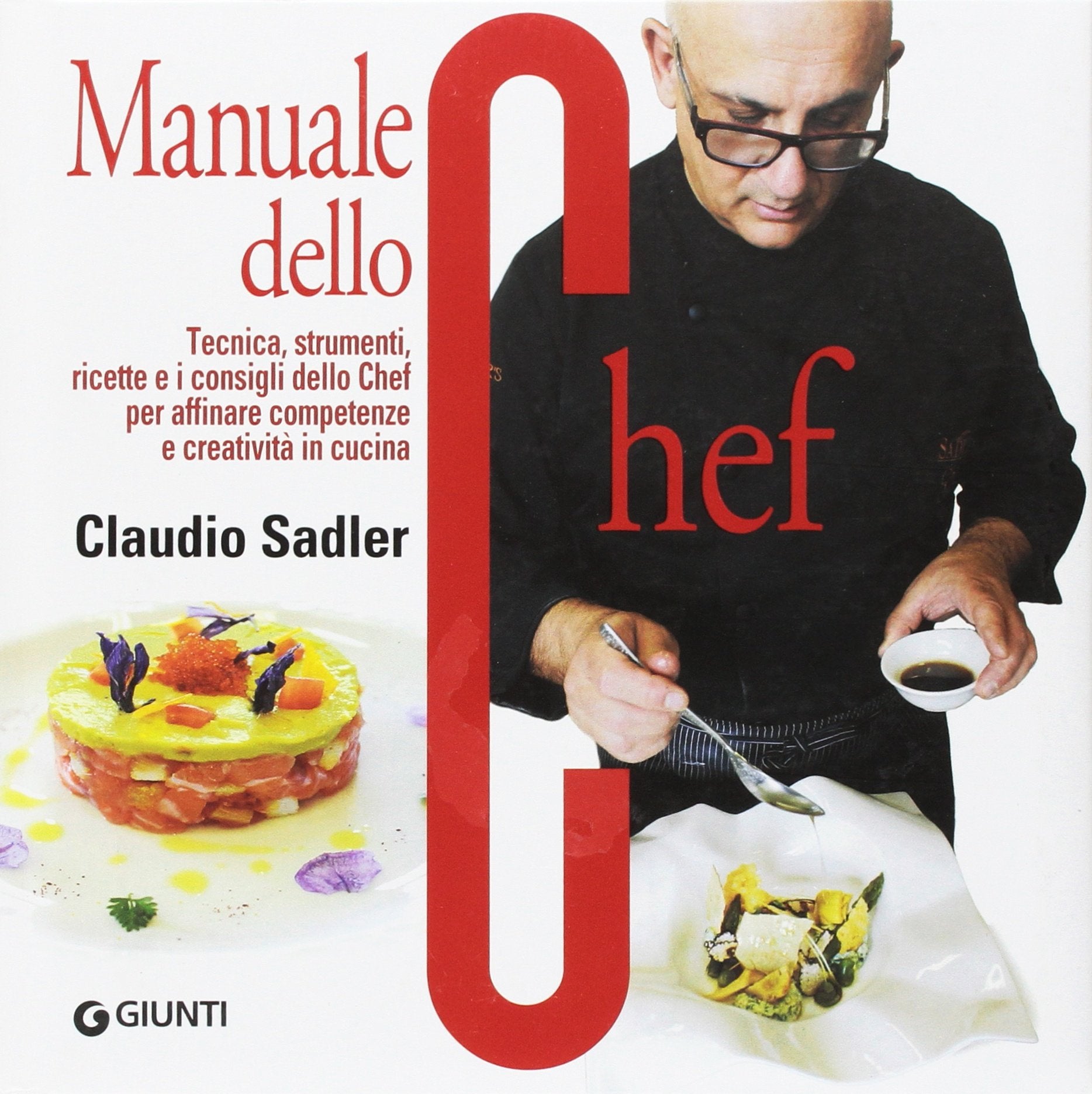 Manuale dello chef. Tecnica, strumenti, ricette e consigli dello chef per affinare competenze e creatività in cucina (Atlanti illustrati medi) Leisure, Home & Garden