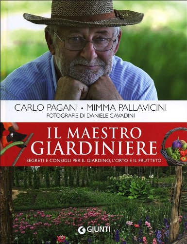 Il maestro giardiniere. A scuola di giardinaggio (Vivere il giardino) Garden & Plants