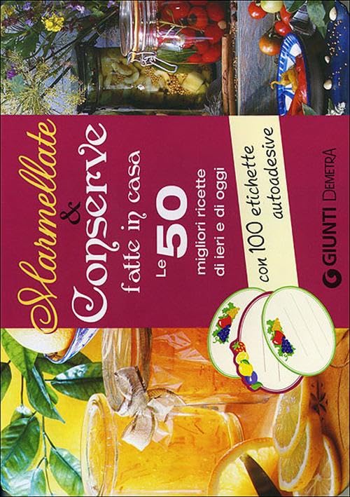 Marmellate e conserve fatte in casa. Le 50 migliori ricette di ieri e di oggi. 50 schede di ricette illustrate book