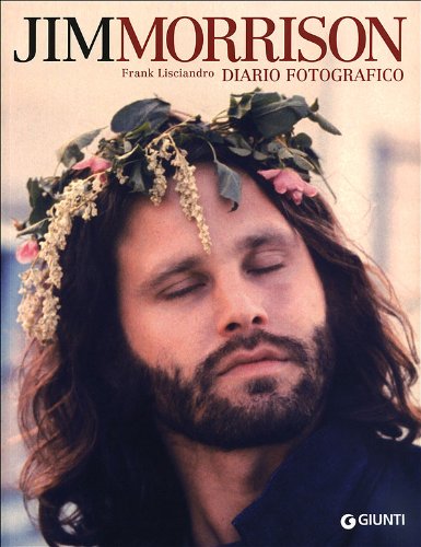 Jim Morrison. Diario fotografico. Ediz. illustrata (Bizarre) Pop culture
