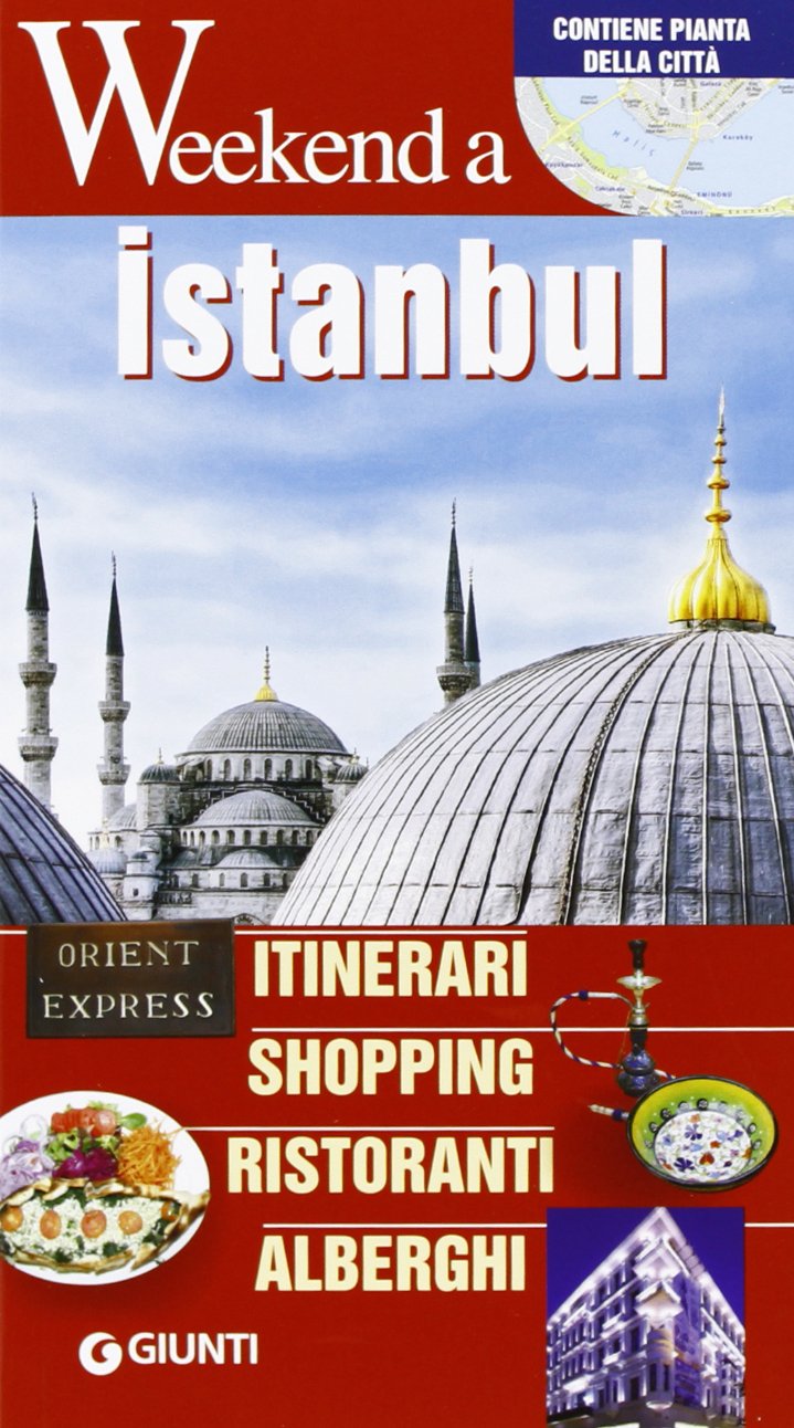 Istanbul. Itinerari, shopping, ristoranti, alberghi Leisure, Home & Garden