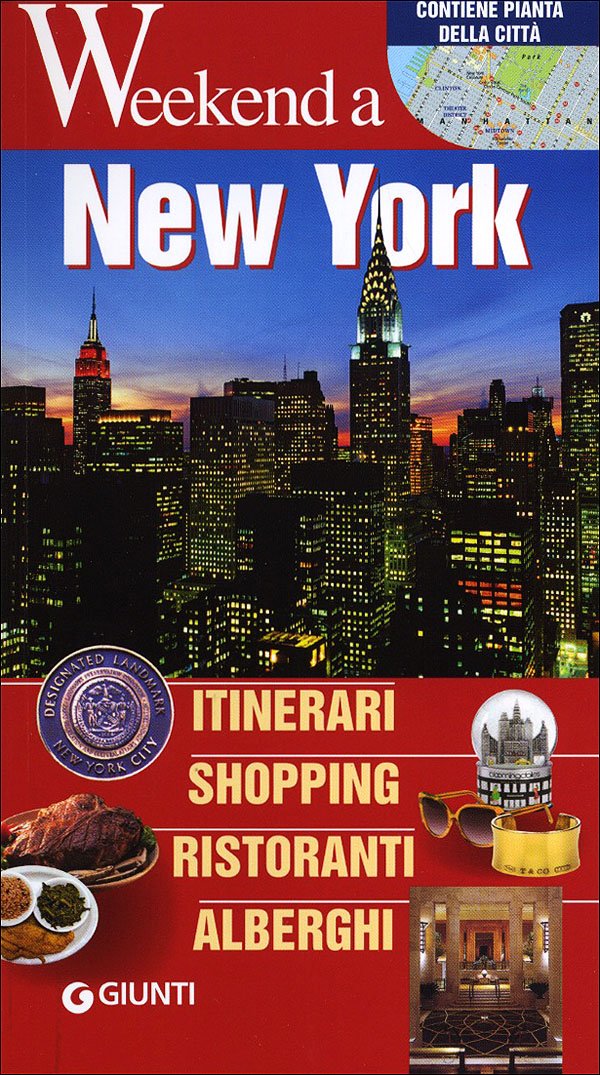 New York. Itinerari, shopping, ristoranti, alberghi (Weekend a...) Leisure, Home & Garden