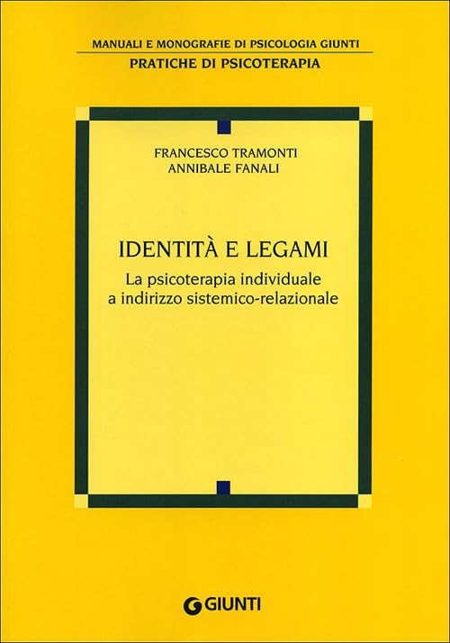 Identità e legami. La psicoterapia individuale a indirizzo sistemico-relazionale book