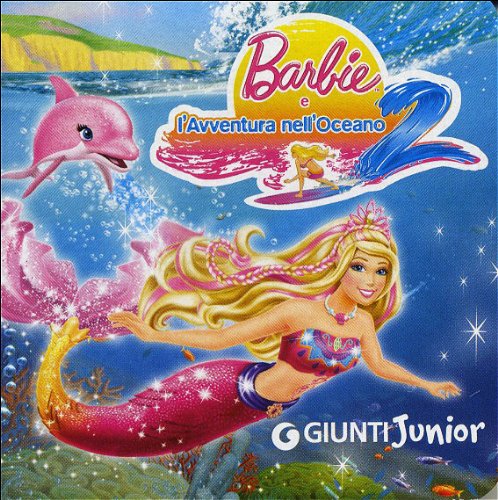Barbie e l'avventura nell'oceano 2. Ediz. illustrata book