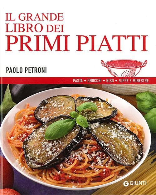 Il grande libro dei primi piatti (Libri di Petroni) Leisure, Home & Garden
