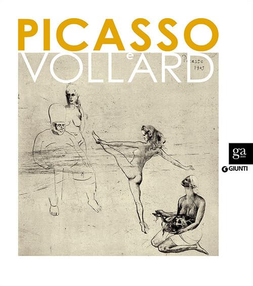 Picasso e Vollard. Il genio e il mercante. Catalogo della mostra (Venezia, 6 aprile-8 luglio 2012) book