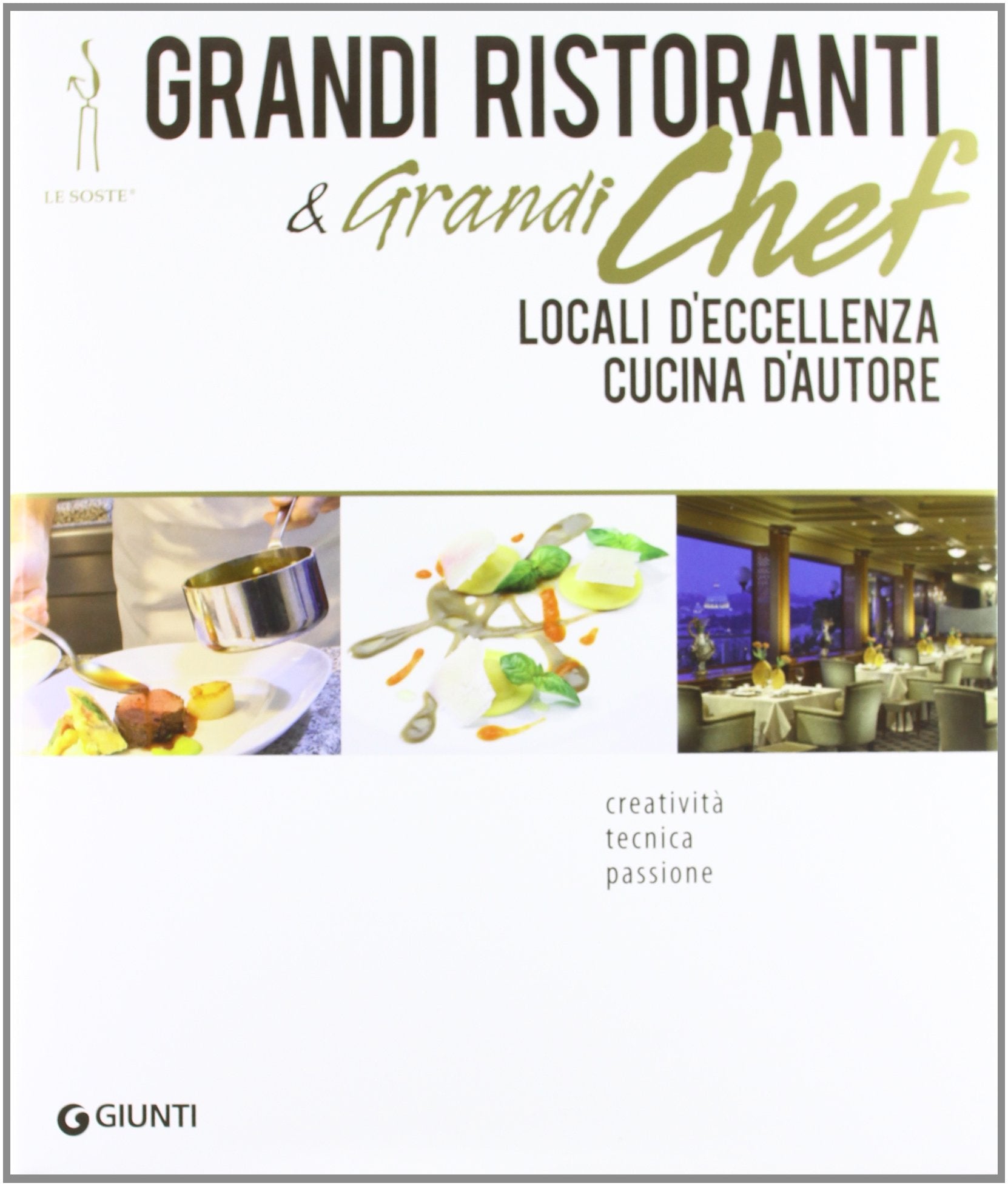 Grandi ristoranti e grandi chef. Locali d'eccellenza. Cucina d'autore book