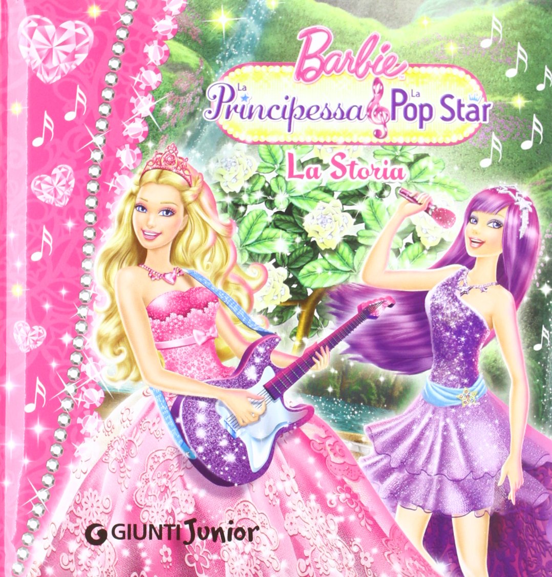 Barbie. La Principessa & la Pop Star. La Storia. Ediz. illustrata book