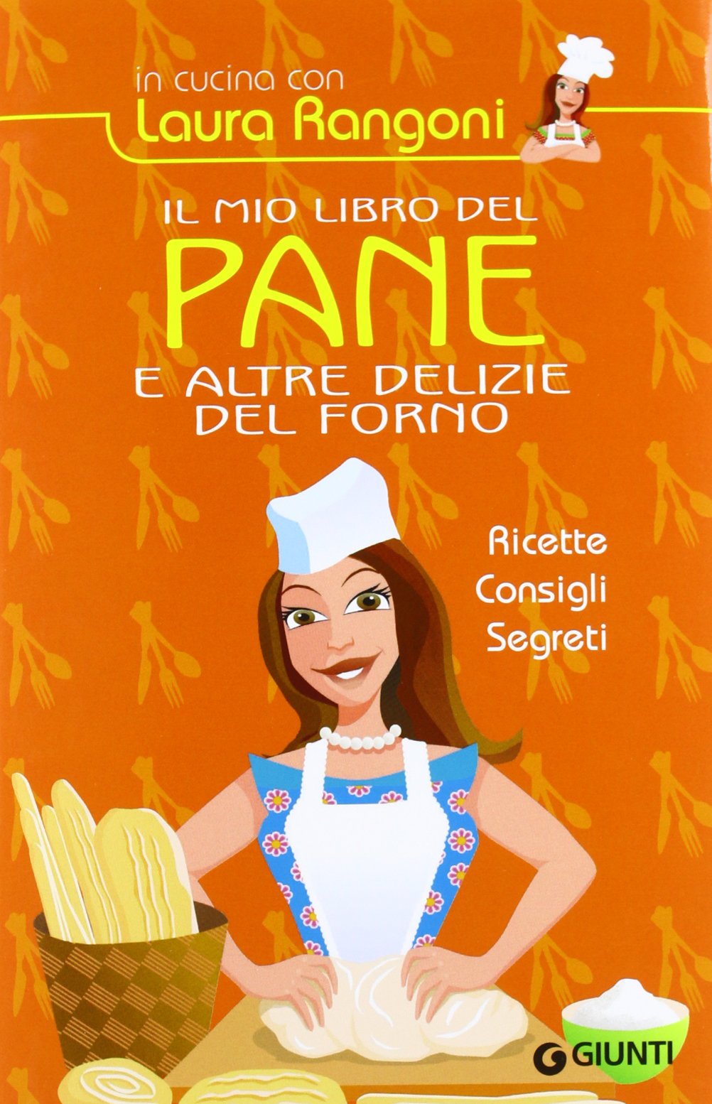 Il mio libro del pane e altre delizie del forno. Ricette, consigli, segreti book