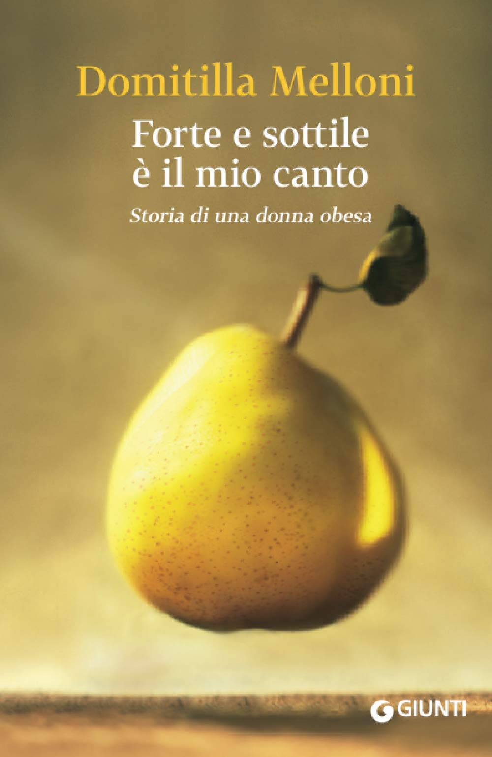 Forte e sottile è il mio canto: Storia di una donna obesa (Scrittori Giunti) Contemporary literature
